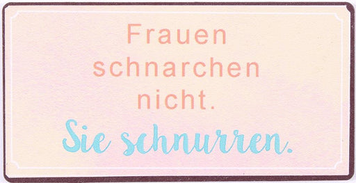 Kühlschrankmagnet "Frauen schnarchen nicht. Sie schnurren" - pilzessono.shop - zauberhafte Kinderdinge