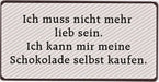 Kühlschrankmagnet „Ich muss nicht mehr lieb sein. Ich kann mir meine Schokolade selbst kaufen.“ - pilzessono.shop - zauberhafte Kinderdinge